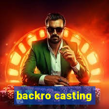 backro casting